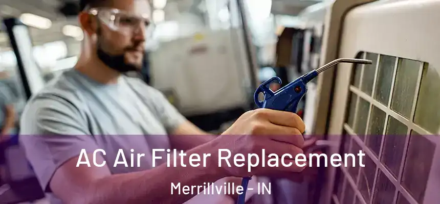 AC Air Filter Replacement Merrillville - IN