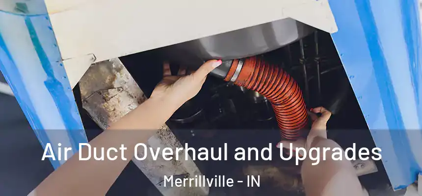  Air Duct Overhaul and Upgrades Merrillville - IN