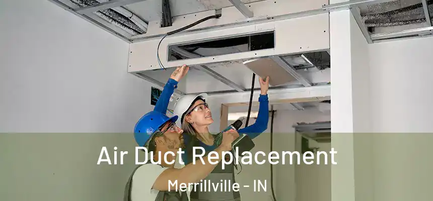  Air Duct Replacement Merrillville - IN