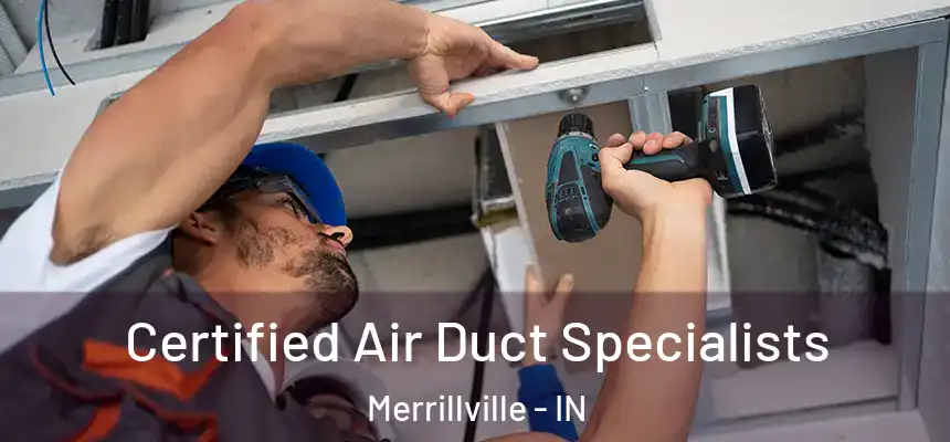  Certified Air Duct Specialists Merrillville - IN