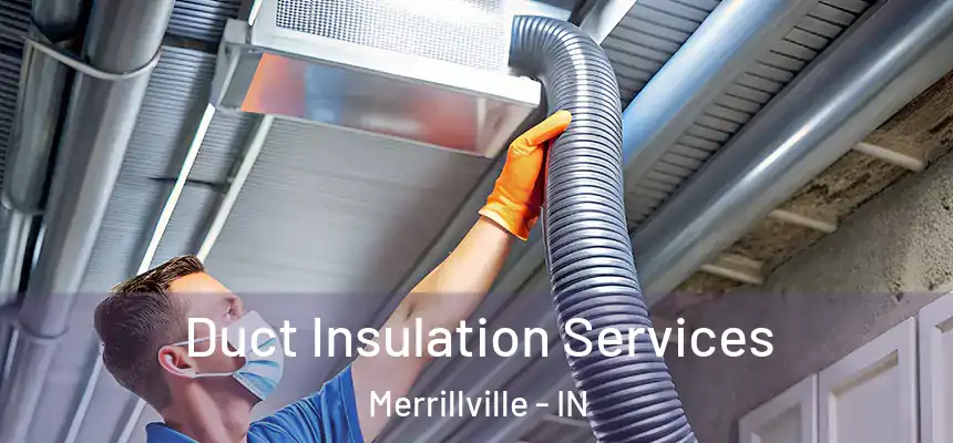 Duct Insulation Services Merrillville - IN