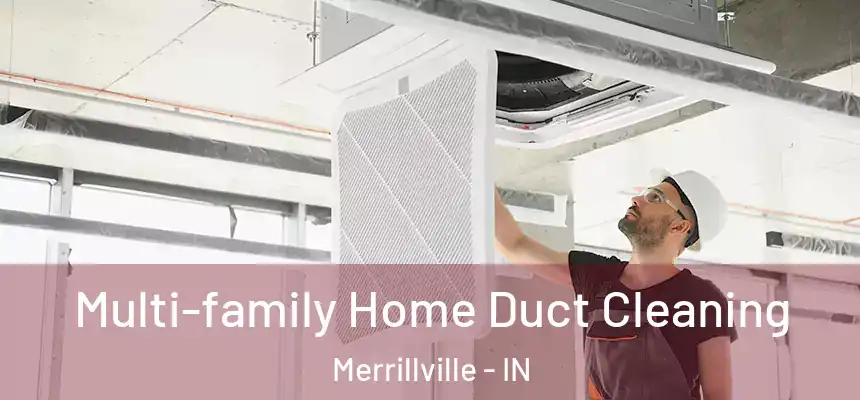  Multi-family Home Duct Cleaning Merrillville - IN