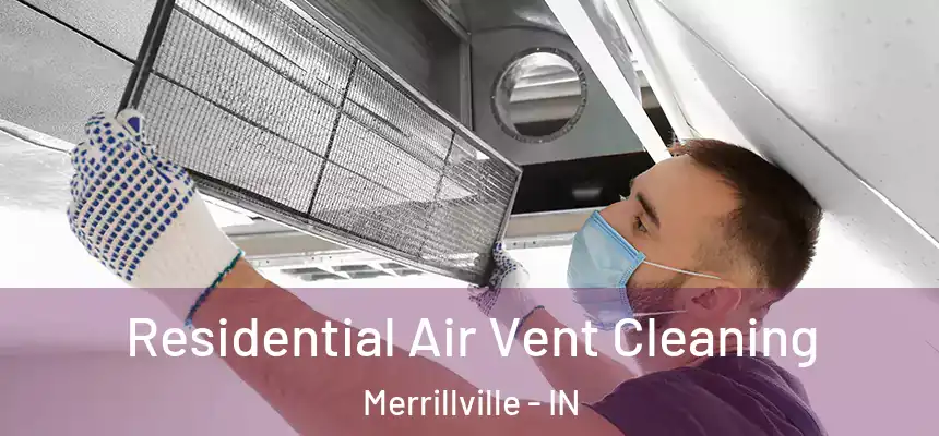  Residential Air Vent Cleaning Merrillville - IN