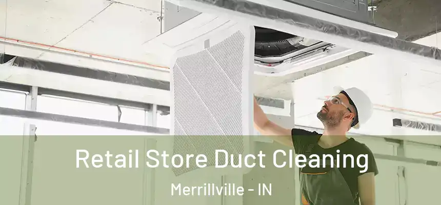  Retail Store Duct Cleaning Merrillville - IN